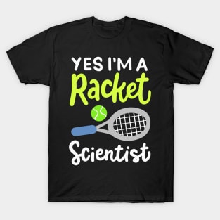 I'm A Racket Scientist for tennis player and coach T-Shirt
